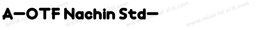 A-OTF Nachin Std字体转换